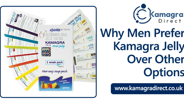 Why Men Prefer Kamagra Jelly Over Other Options